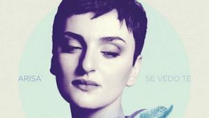 Copertina Se vedo te di Arisa