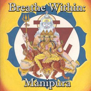 Breathe Within: Manipura