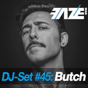 Faze DJ Set #45: Butch