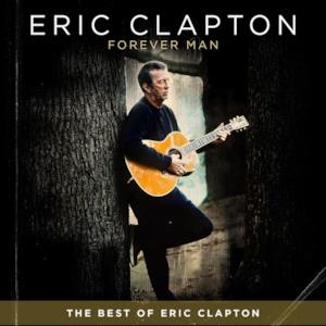 Forever Man: The Best of Eric Clapton