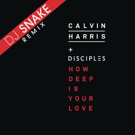 How Deep Is Your Love (DJ Snake Remix) - Single
