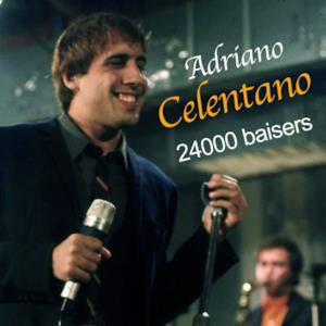 Adriano Celentano (24 000 baisers)