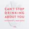 Can't Stop Drinking About You - Single