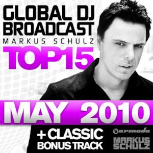 Global DJ Broadcast Top 15 - May 2010 (Including Classic Bonus Track)
