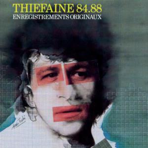 Thiéfaine 84-88
