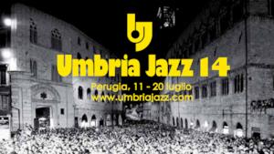 Umbria Jazz 2014 a Perugia dall'11 al 20 luglio