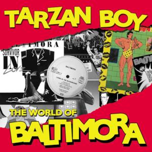 Tarzan Boy - The World of Baltimora (Remastered)