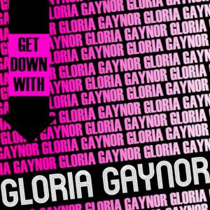 Get Down with Gloria Gaynor