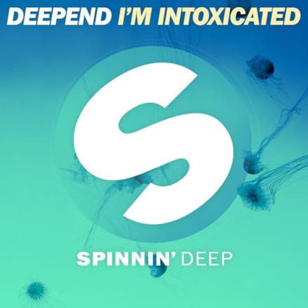 I'm Intoxicated (Extended Mix) - Single