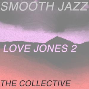 Smooth Jazz Love Jones 2