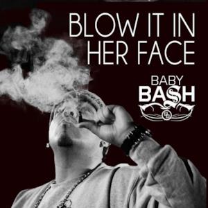 Blow It In Her Face (feat. Cousin Fik & Driyp Drop) - Single