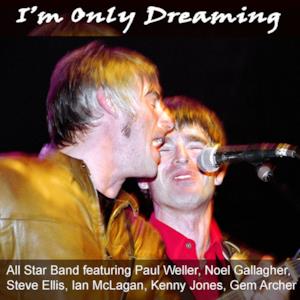 I’m Only Dreaming (feat. Gem Archer, Ian McLagan, Kenny Jones, Noel Gallagher, Paul Weller & Steve Ellis) - EP