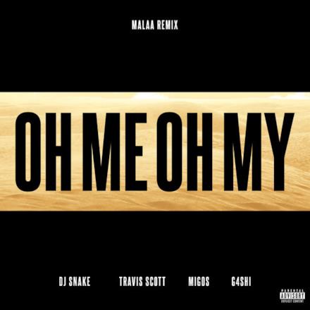 Oh Me Oh My (feat. Travis Scott, Migos & G4shi) [Malaa Remix] - Single