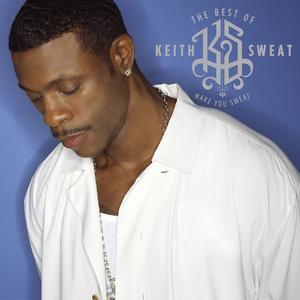 The Best of Keith Sweat: Make You Sweat (Remastered)