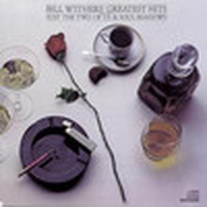 Bill Withers' Greatest Hits - Just the Two of Us & Soul Shadows