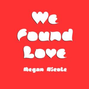 We Found Love - Single