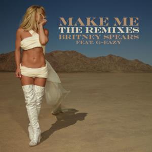 Make Me... (feat. G-Eazy) [The Remixes] - Single