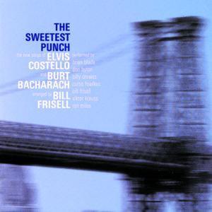 The Sweetest Punch - The New Songs of Elvis Costello & Burt Bacharach