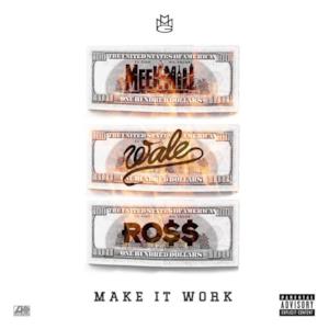 Make It Work (feat. Wale & Rick Ross) - Single