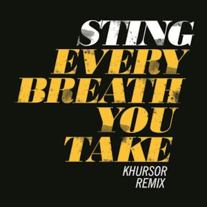 Every Breath You Take (KHURSOR Remix) - Single