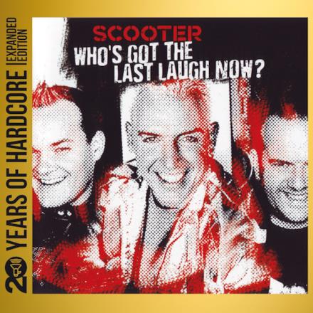 Who's Got the Last Laugh Now? - 20 Years of Hardcore (Expanded Edition) [Remastered]