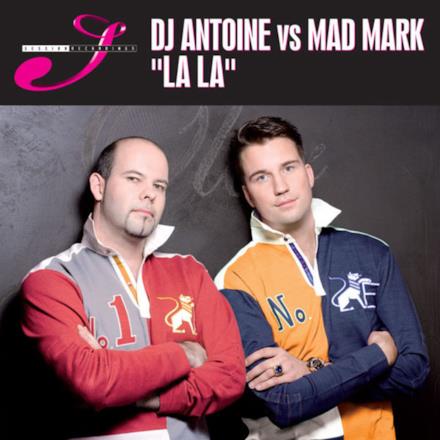 La La (Remixes) [DJ Antoine vs. Mad Mark]