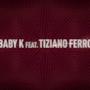 Tiziano Ferro - Baby K, Killer - 1