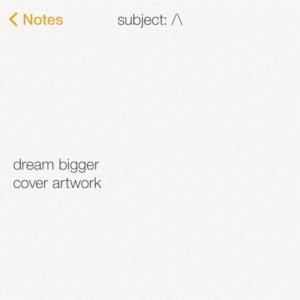 Dream Bigger (Instrumental) - Single