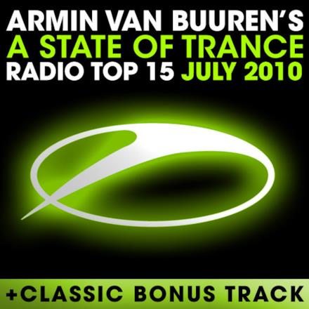A State of Trance Radio Top 15 – July 2010 (Including Classic Bonus Track)