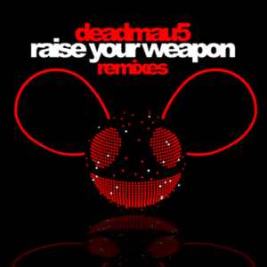 Raise Your Weapon (Remixes) - EP