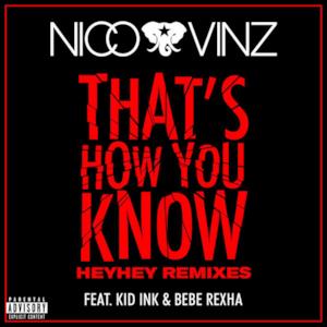 That's How You Know (feat. Kid Ink & Bebe Rexha) [HEYHEY Remixes] - Single