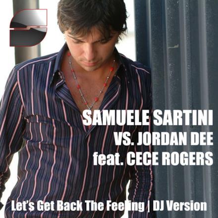 Let's Get Back the Feeling (DJ Version) [Remixes] [Samuele Sartini vs. Jordan] [feat. Cece Rogers] - EP