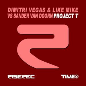 Project T (Dimitri Vegas & Like Mike vs. Sander van Doorn) - Single