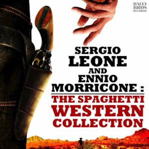 Sergio Leone and Ennio Morricone: The Spaghetti Western Collection