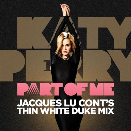 Part of Me (Jacques Lu Cont's Thin White Duke Mix) - Single