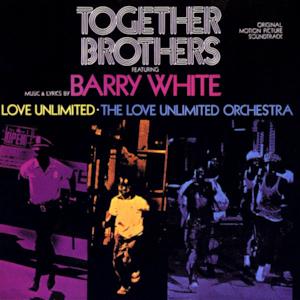 Together Brothers (Original Motion Picture Soundtrack) [feat. Love Unlimited & The Love Unlimited Orchestra]