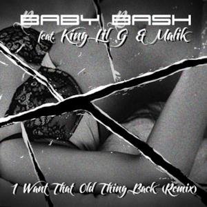 I Want That Old Thing Back (feat. King Lil G, Malik) [Remix] - Single