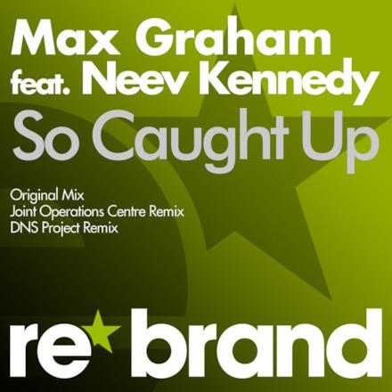 So Caught Up - EP (feat. Neev Kennedy) - Single