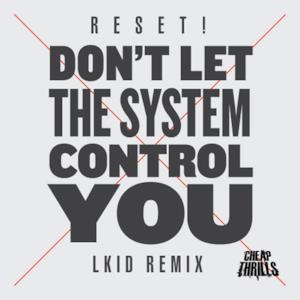 Don't Let the System Control You (LKiD Remix) - Single