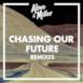 Chasing Our Future (Remixes) - EP