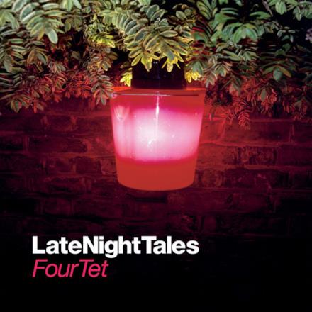 Late Night Tales: Four Tet
