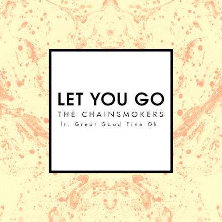 Let You Go (Radio Edit) [feat. Great Good Fine Ok] - Single
