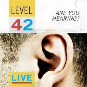 Are You Hearing? - Level 42 (Live)