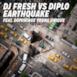 Earthquake (DJ Fresh vs. Diplo) [feat. Dominique Young Unique]