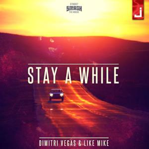 Stay a While (Full Version) [feat. Like Mike] - Single