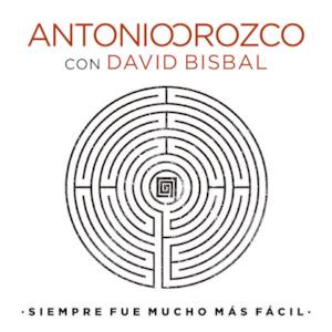 Siempre Fue Mucho Más Fácil (feat. David Bisbal) - Single