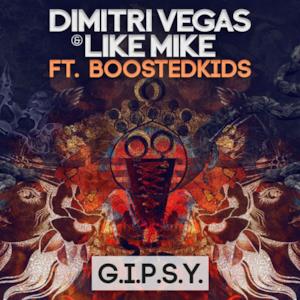 G.I.P.S.Y. (Dimitri Vegas & Like Mike feat. BOOSTEDKIDS) - Single