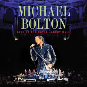 Michael Bolton - Live At the Royal Albert Hall