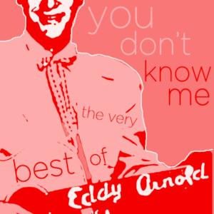 You Don't Know Me - The Very Best of Eddy Arnold