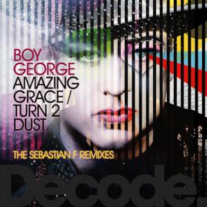 Amazing Grace/Turn 2 Dust (the Sebastian F Remixes) - Single